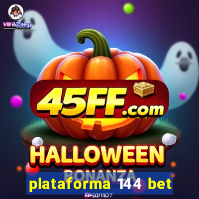 plataforma 144 bet